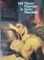 Книга-альбом Old master paintings in soviet museums 1989 , Ленинград Твёрд обл + суперобл 210 с. С ц