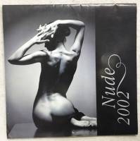 Календарь "Nude 2002" , Москва 2002 Твёрдая обл.  с. С ч/б илл