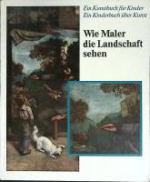 Книга Как художники видят пейзаж 1973 Детская книга об искусстве Германия Твёрдая обл. 60 с. С цв ил