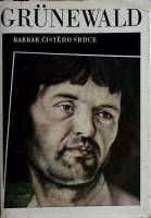 Книга Grünewald: Barbar čistého srdce 1970  Nikolaus Schwarzkopf Прага Твёрд обл + суперобл 142 с. С
