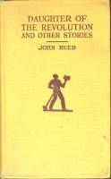 Книга Дочь революции и другие истории 1927 Д. Рид Нью Йорк Твёрдая обл. 146 с. Без илл.
