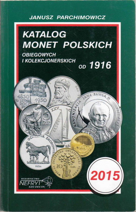 Книга &quot;Katalog monet polskich 2015&quot; Janusz Parchimowicz Шёцин 2015 Мягкая обл. 328 с. С чёрно-белыми