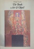 Книга "The book: art & object" P. Smith Англия 1982 Мягкая обл. 68 с. С цветными иллюстрациями