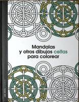 Книга Мандалы и узоры Кельтов 2015 Раскраска антистресс Испания Твёрдая обл. 126 с. С ч/б илл