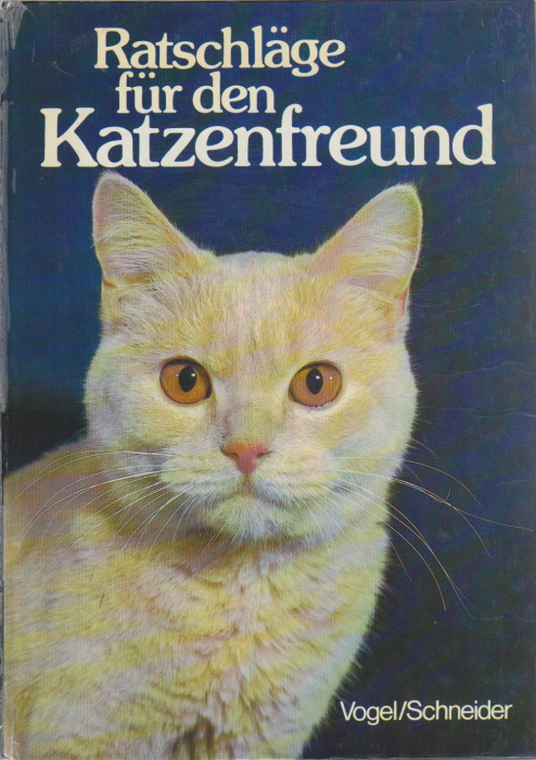 Книга &quot;Ratschlage fur den Katzenfreund&quot; V. Schneider Радебойль 1984 Твёрдая обл. 172 с. С цветными и