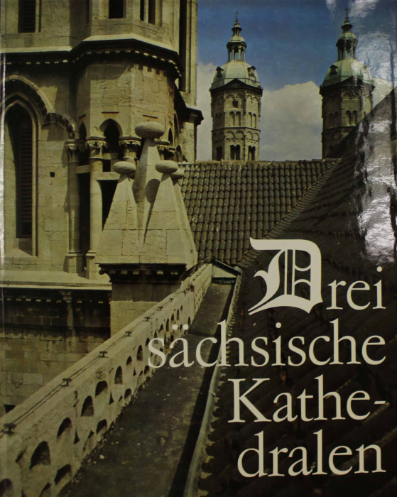 Книга &quot;Три саксонских собора&quot; Х. Мрусек Дрезден 1976 Твёрдая обл. 406 с. С цветными иллюстрациями