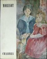 Книга "Charmes" Не указан B. Morisot Париж Твёрд обл + суперобл 68 с. С цв илл