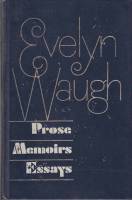 Книга "Prose. Memoirs. Essays" E. Waugh Москва 1980 Твёрдая обл. 445 с. С чёрно-белыми иллюстрациями