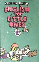 Книга English for little ones (часть 1) 1992 V. Skultey СПб Твёрд обл + суперобл 300 с. С ч/б илл