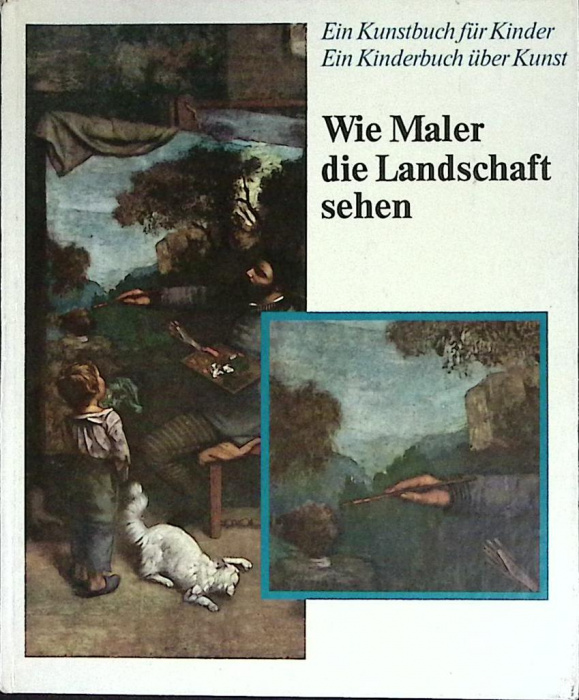 Книга &quot;Как художники видят пейзаж&quot; 1973 Детская книга об искусстве Германия Твёрдая обл. 60 с. С цв 