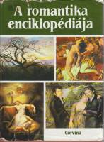 Книга A romantika enciklopediaja 1980 Corvina Москва Твёрд обл + суперобл 378 с. С цв илл