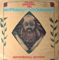 Пластинка виниловая Jan Ptaszyn Wroblewski Sprzedawcy glonow Muza 300 мм. Excellent