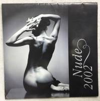 Календарь Nude 2002 2002 , Москва Твёрдая обл.  с. С ч/б илл