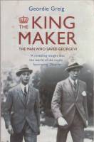 Книга King maker 2000 Geordie Greig Лондон Мягкая обл. 336 с. С ч/б илл