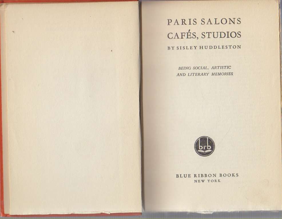 Книга &quot;Paris salons, cafes, studios&quot; S. Huddleston Нью Йорк 1928 Твёрдая обл. 366 с. Без илл.