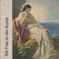 Книга Женщина в искусстве 1975 , Лейпциг Твёрдая обл. 112 с. С цв илл