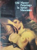 Книга-альбом Old master paintings in soviet museums 1989 , Ленинград Твёрд обл + суперобл 210 с. С ц
