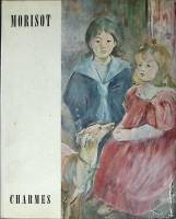 Книга Charmes Не указан B. Morisot Париж Твёрд обл + суперобл 68 с. С цв илл